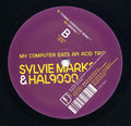 Sylvie Marks & Hal 9000 - My Computer Eats An Acid Trip (Remixes)