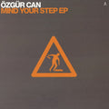 Özgür Can - Mind Your Step EP